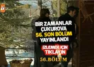 Bir Zamanlar Çukurova 56 son bölüm kesintisiz tek parça full izle |Video