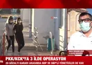 3 ilde PKK/KCK operasyonu
