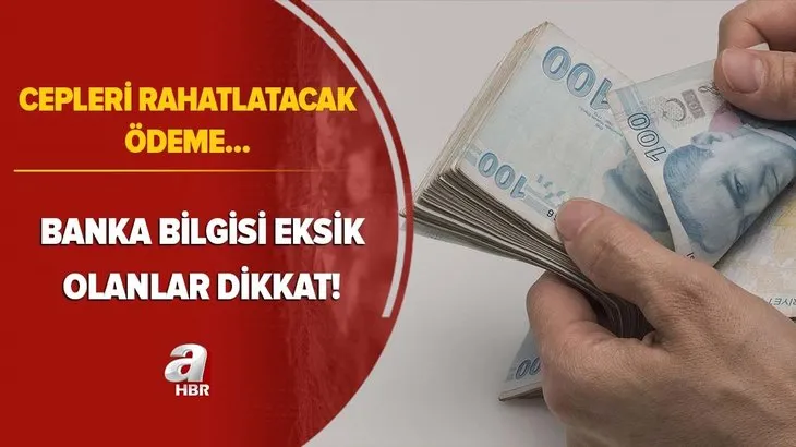 Cepleri rahatlatacak ödeme! Banka bilgisi eksik olanlar dikkat! PTT üzerinden...