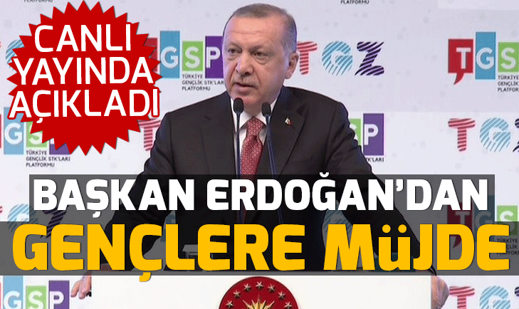 Başkan Erdoğandan gençlere müjde