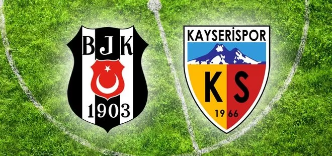 Beşiktaş - Kayserispor maçı ne zaman, saat kaçta, hangi kanalda, maçın hakemi kim?