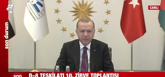 Son dakika: Başkan Erdoğan’dan D-8 Teşkilatı 10. Zirve Toplantısı’nda önemli açıklamalar