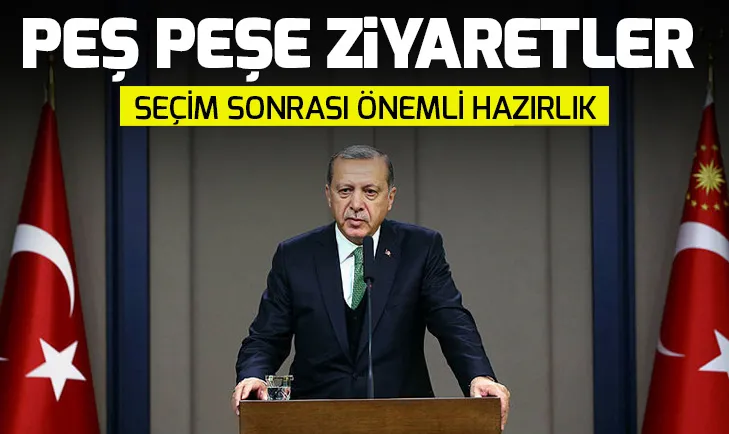 Başkan Erdoğandan seçim sonrası önemli ziyaretler