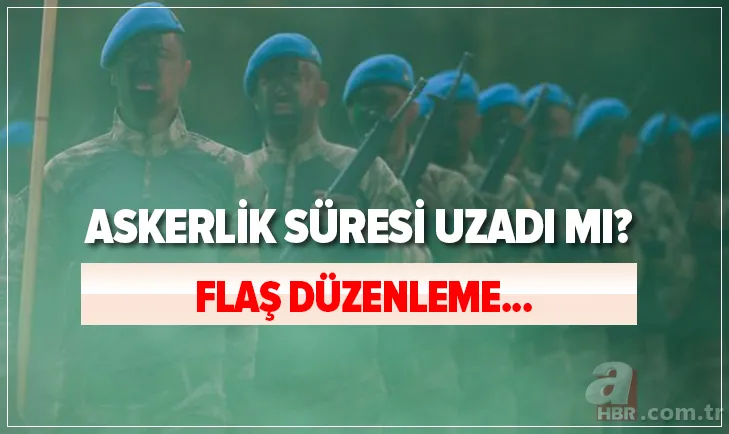 Askerlik yasası flaş gelişme: Askerlik süresi uzadı mı? Askerlik 9, 12, 16 ay mı oldu? Son durum... 1