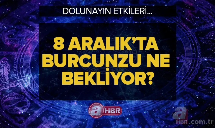8 Aralık Dolunay etkisi geliyor! En çok hangi burçlar etkilenecek? Çile, mutluluk, aşk, para... Boğa, Aslan, Terazi, Başak, Yay... 1