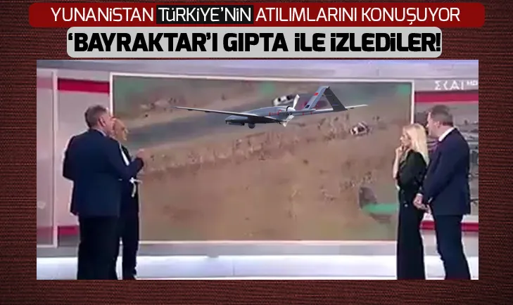 Yunan televizyonunda Bayraktar vurgusu!
