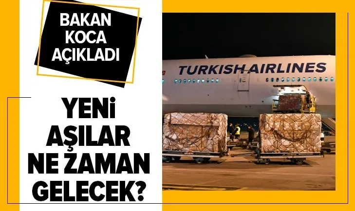 Yeni koronavirüs aşıları ne zaman gelecek? Sağlık Bakanı Fahrettin Koca açıkladı
