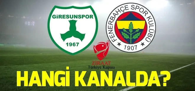 Giresunspor - Fenerbahçe maçı hangi kanalda, saat kaçta?