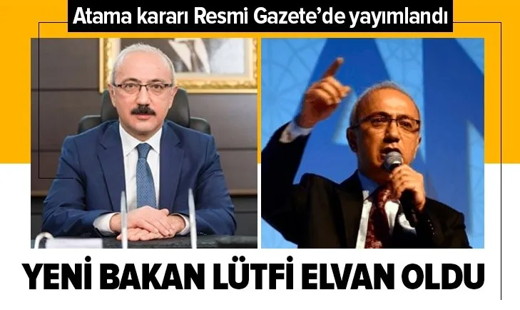 Son dakika: Yeni Hazine ve Maliye Bakanı Lütfi Elvan