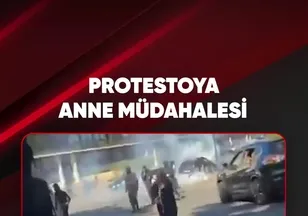 PROTESTOYA ANNE MÜDAHALESİ
