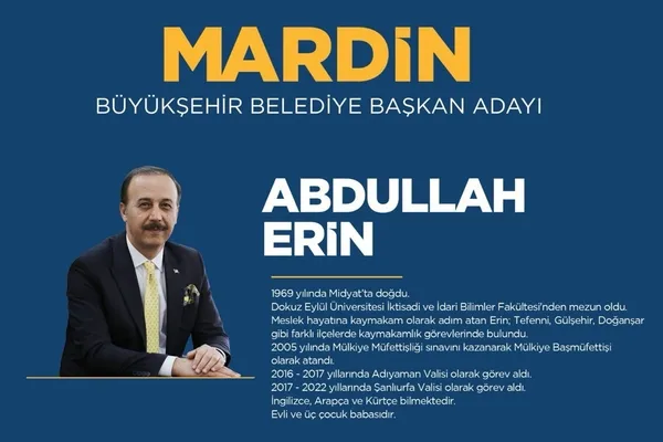 Abdullah Erin kimdir, kaç yaşında, nereli? AK Parti Mardin Büyükşehir Belediyesi başkan adayı kim oldu? 31 Mart 2024 MHP, CHP ve İYİ Parti adayları…