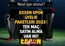 EXXEN SPOR ÜYELİK PAKETLERİ 2023 | Tek maç satın alma var mı, nasıl yapılır? Nasıl üye olunur?