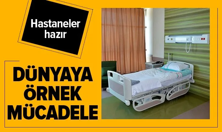 Dünyaya örnek mücadele! Hastaneler hazır...