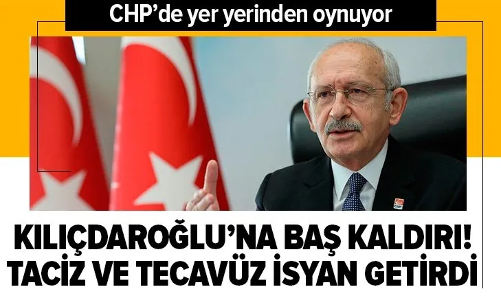 Son dakika | CHP’de yer yerinden oynuyor! Taciz ve tecavüz olayları isyan getirdi