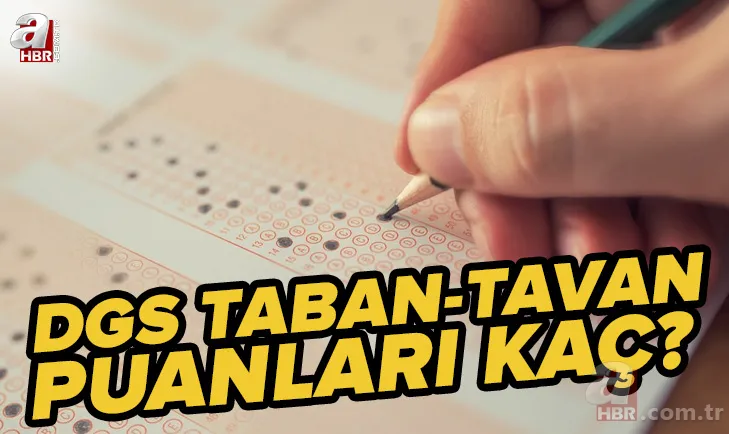 DGS baraj puanı kaç? 2022 DGS puanına okul ön lisans puanı ekleniyor mu? DGS taban-tavan puanları nedir? 1