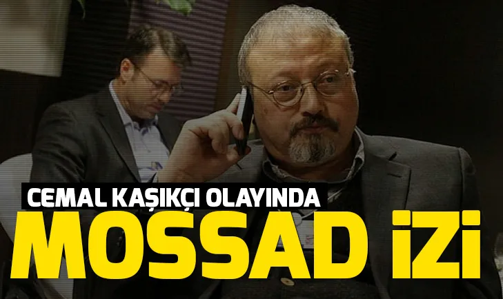 Cemal Kaşıkçı olayında Mossad izi