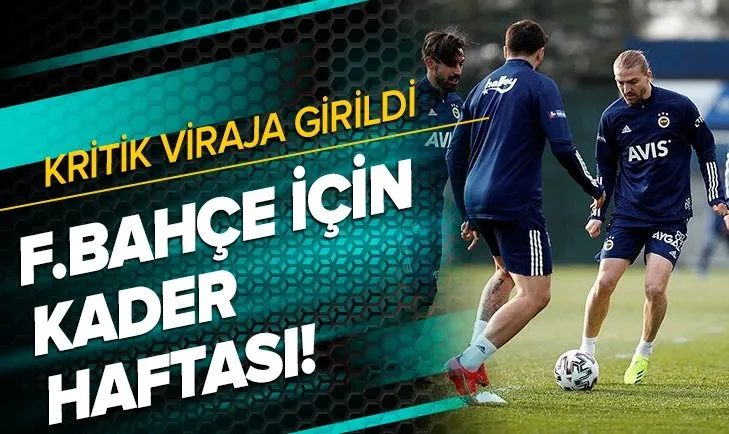 Fenerbahçe için kader haftası! Kritik viraja girildi