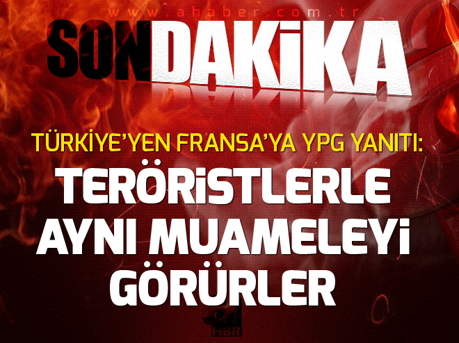 Türkiyeden Fransaya YPG yanıtı