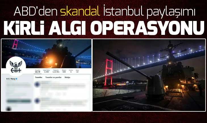 ABD Deniz Kuvvetlerinden skandal İstanbul paylaşımı!