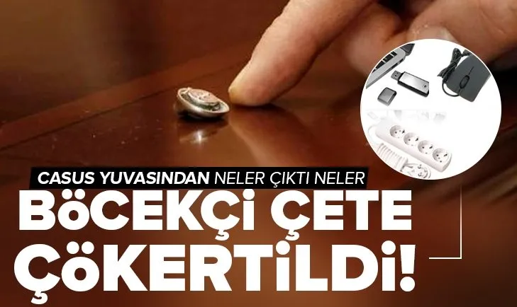 Böcekçi çete çökertildi! Ev değil casus ini çıktı