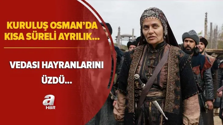 Kuruluş Osman'da kısa süreli ayrılık iddiası! Vedası hayranlarını üzdü! O isimden sonra...