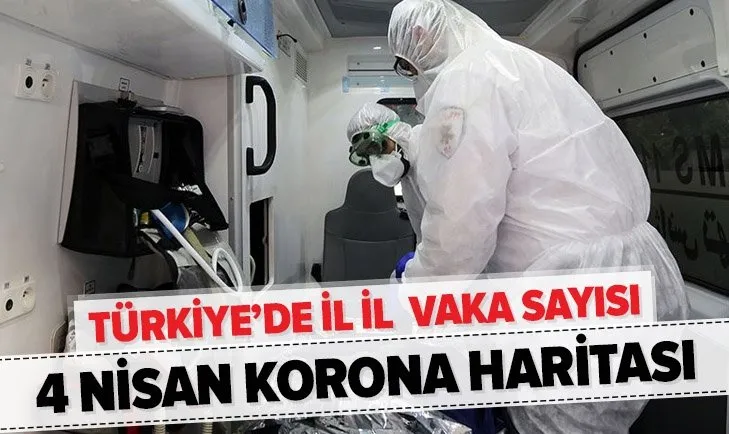 Türkiye koronavirüs haritası canlı! İl il vaka sayısı kaç? 4 Nisan corona virüsü kaç kişi öldü? İstanbul, Ankara, İzmir...