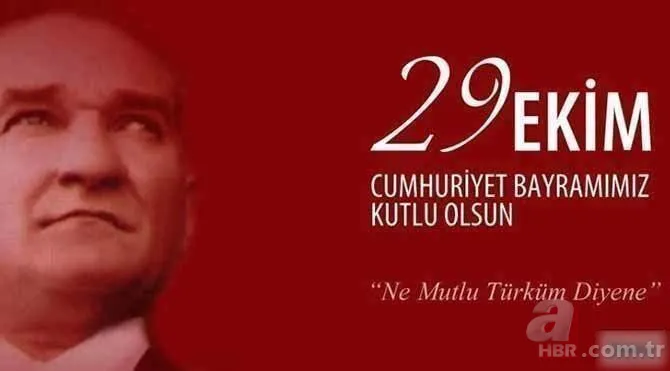 29 Ekim Atatürk sözleri! En güzel 29 Ekim Cumhuriyet Bayramı mesajları: Efendiler yarın Cumhuriyeti ilan edeceğiz! 21