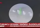 Bakanlık duyurdu! Turuncu listedeki terörist öldürüldü