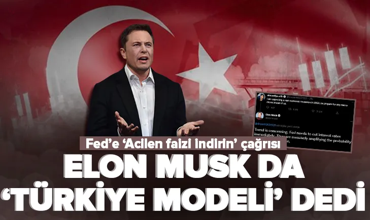 Elon Musk da Türkiye Ekonomi Modeli dedi