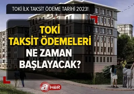 TOKİ 2+1,3+1 konut ödeme planı! TOKİ ödemeleri ne zaman başlayacak, kaç taksit olacak? Sözleşme tarihi...