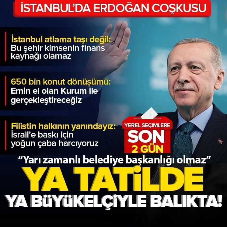 Başkan Erdoğan: Ya tatilde ya büyükelçiyle balıkta...