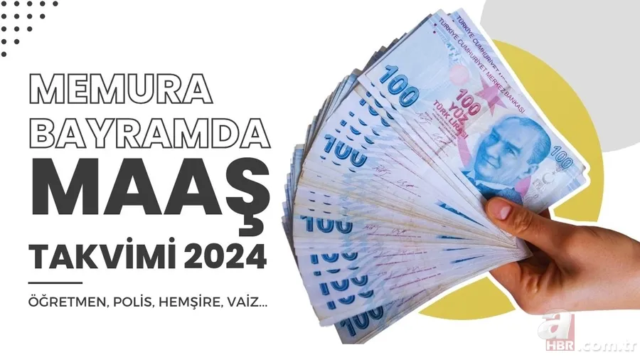 Memura bayramda maaş takvimi 2024 | Memur maaşları ne zaman yatacak? Öğretmen, polis, hemşire, vaiz... 1