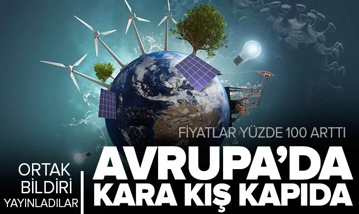 Avrupa’da kara kış kapıda! Fiyatlar yüzde 100 arttı! Ortak bildiri yayınladılar