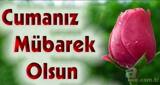 Hayırlı Cumalar! Cuma mesajları ile sevdiklerinizin cumasını kutlayın! 2021 dualı, resimli ve en güzel Cuma mesajları... 17