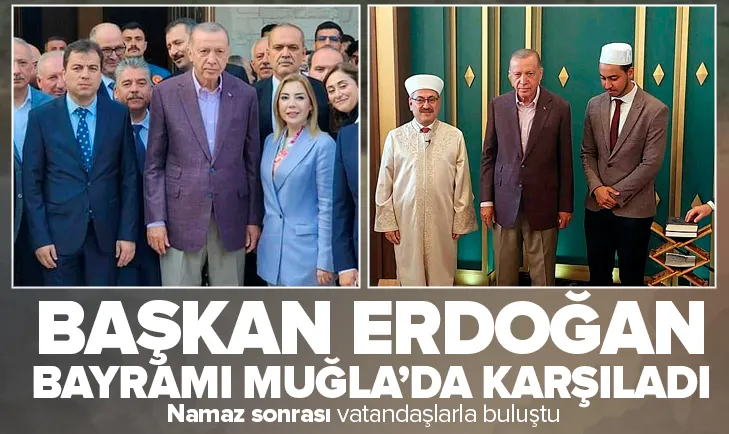 Başkan Erdoğan bayram namazını Muğla’da kıldı