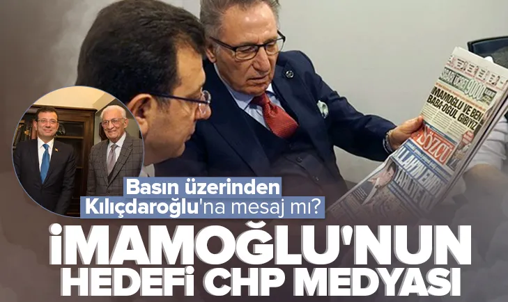Ekrem İmamoğlu’nun hedefi CHP medyası!