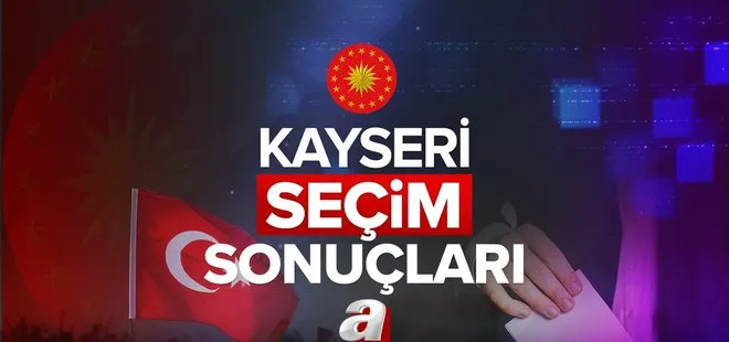 KAYSERİ 2.TUR SEÇİM SONUÇLARI 2023! Cumhurbaşkanlığı seçim sonuçları açıklandı mı, kim kazandı? Başkan Erdoğan ve Kemal Kılıçdaroğlu oy oranları!