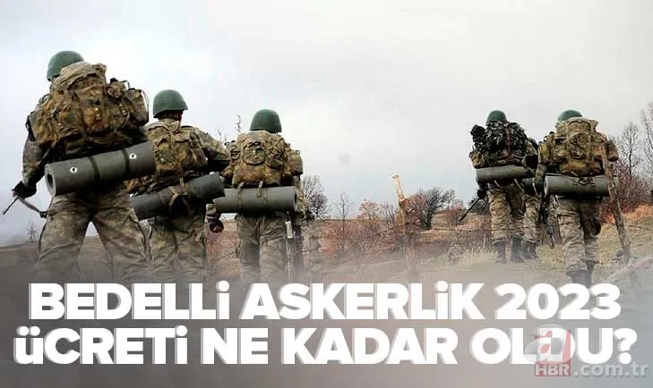 BEDELLİ ASKERLİK ÜCRETİ 2023: %30 zam sonrası yeni bedelli askerlik başvuru parası ne kadar, kaç TL oldu? 1