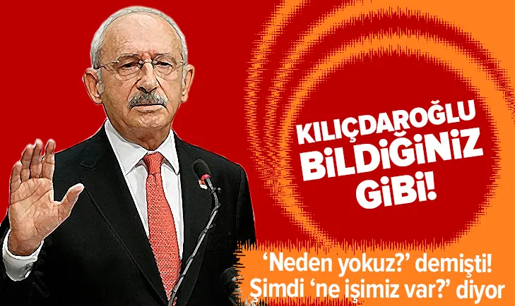 Kılıçdaroğlu yine bildiğiniz gibi!