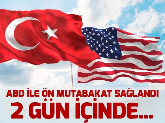 ABD ile ön mutabakat sağlandı