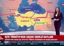 İşte Türkiye’den geçen enerji hatları