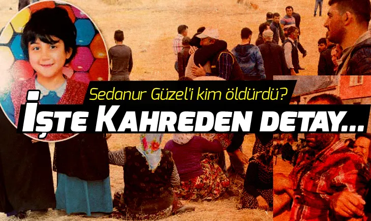 Sedanur Güzeli kim öldürdü? Kahreden detaylar...