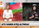 Ermenistanın sivilleri hedef aldığı saldırının ortasında kalan ATV muhabiri o anları canlı yayında anlattı