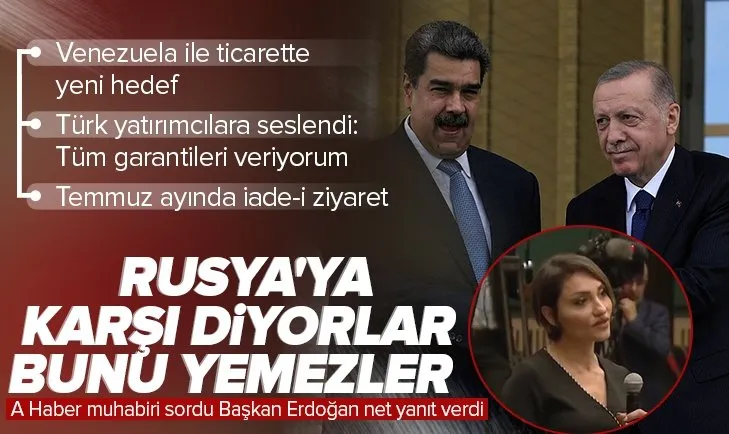 Son dakika: Venezuela Devlet Başkanı Maduro Ankara’da! Başkan Erdoğan A Haber’in sorusuna net yanıt verdi: Rusya’ya karşı kuruldu diyorlar bunu yemezler!