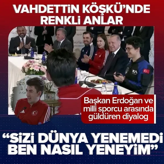Başkan Erdoğan ve milli sporcu Abdullah Öztürk arasında güldüren diyalog: Sizi dünya yenemedi ben nasıl yeneyim