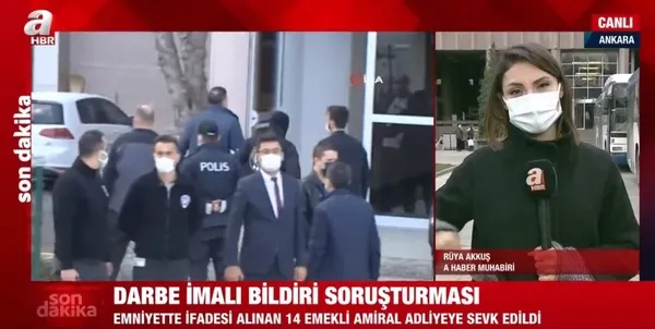 Son dakika: Darbe imalı bildiri hakkında ifadesi alınan emekli amiraller adliyeye sevk edildi