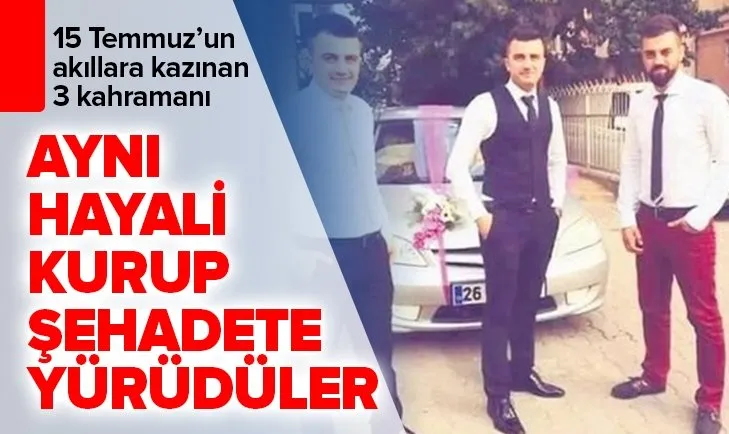 Ahmet ve Mehmet Oruç ile komşu oğlu Yunus Uğur aynı hayali kurup birlikte şehit oldular