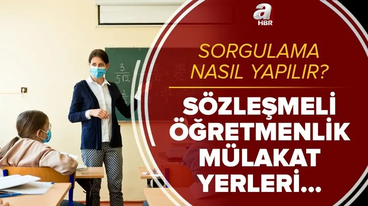 Sözleşmeli öğretmenlik mülakat yerleri açıklandı mı? 2021 e-Devlet sözlü sınav yerleri sorgulama nasıl yapılır?
