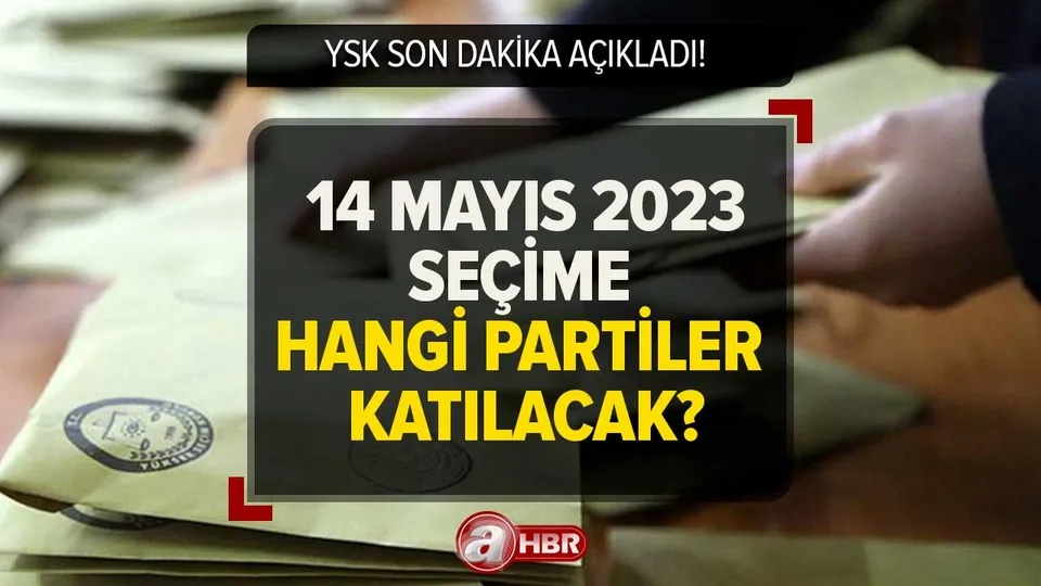 14 Mayıs YSK seçime girecek katılacak partiler hangileri? Saat kaçla, kaç arası oy verilecek?