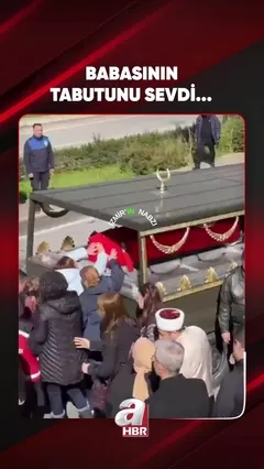 BABASININ TABUTUNU SEVDİ...